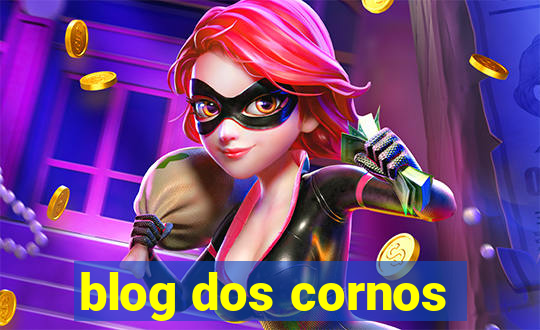 blog dos cornos